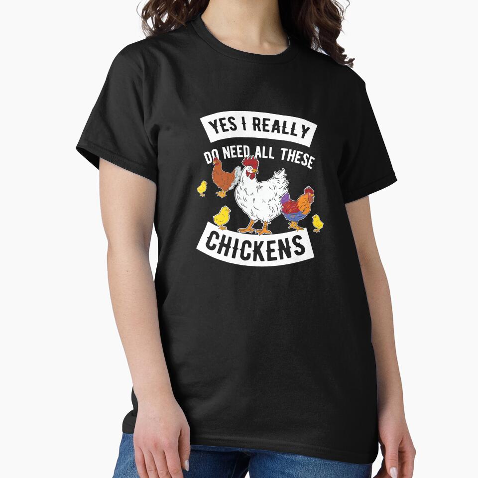Yes Need All These Chickens Farmer Birthday Gift by haselshirt