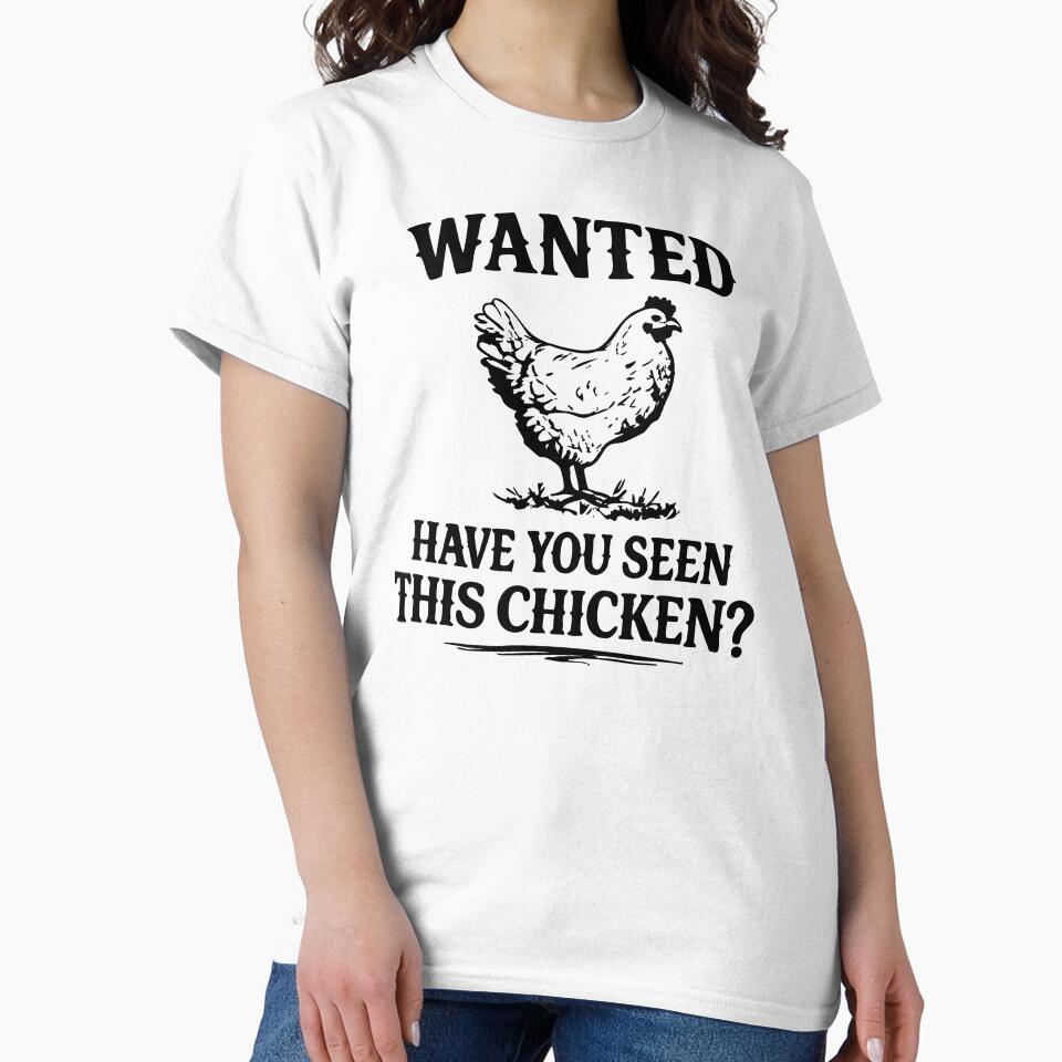 Wanted Have You Seen This Chicken? Funny by CloudyPress