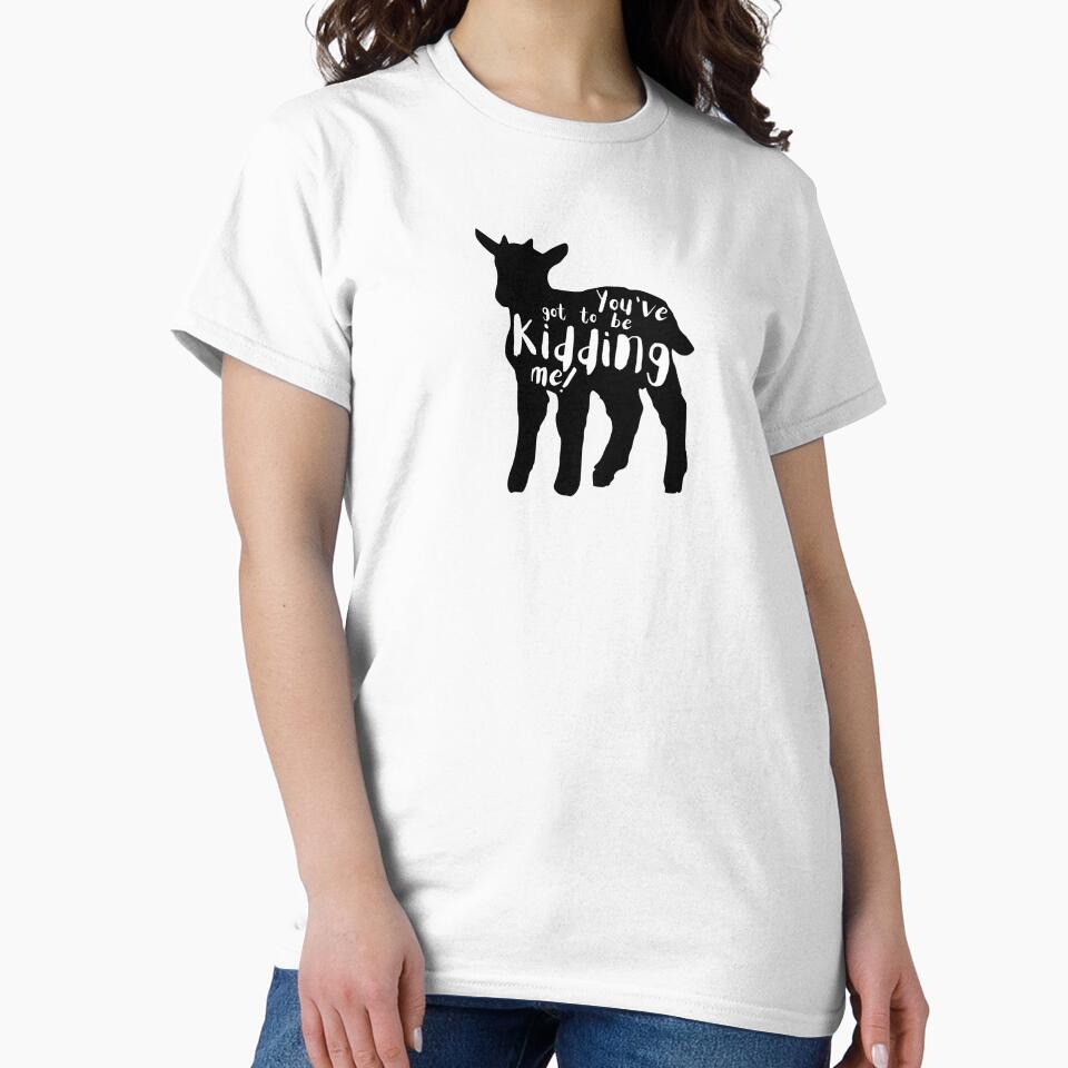 You've got to be kidding me! (Black Version) by GlacierViewFarm