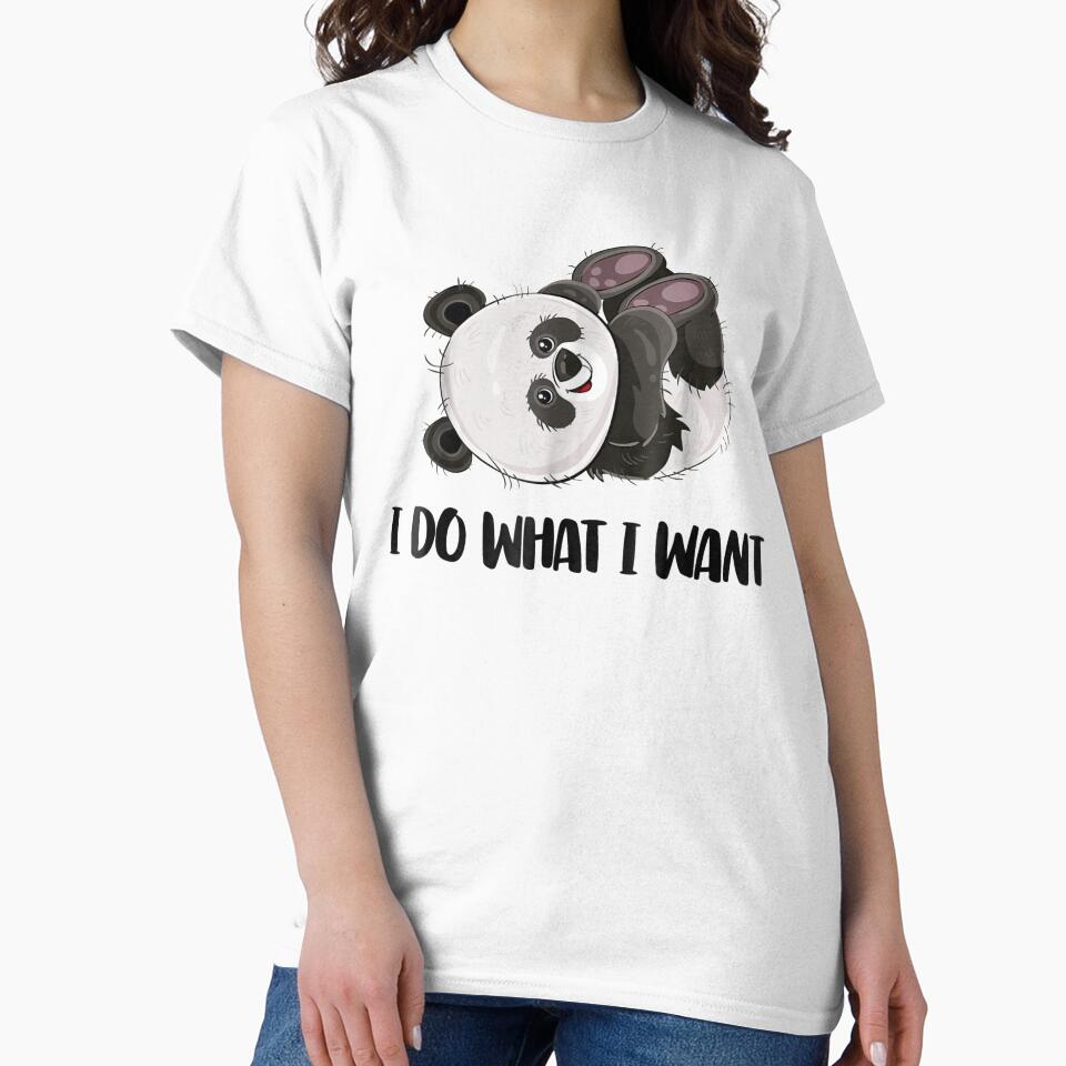 Funny Panda  I Do What I Want Cute Panda Bear by OloriHeritage