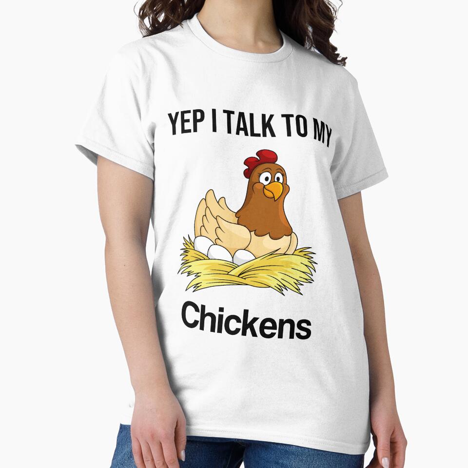 Yep I Talk To My Chickens funny gift T-Shirt for friends by lhousshop