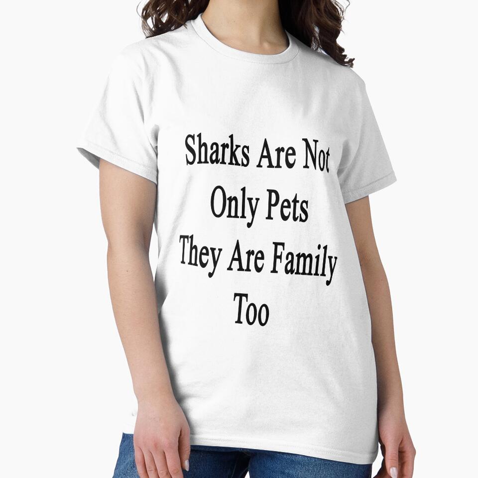 Sharks Are Not Only Pets They Are Family Too by supernova23