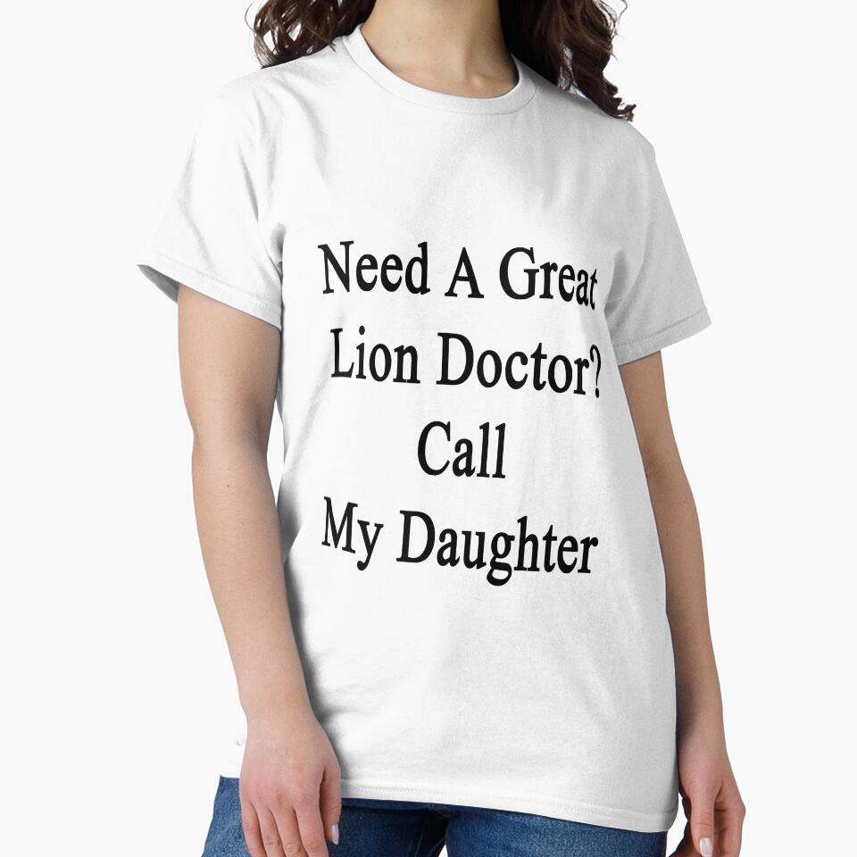 Need A Great Lion Doctor? Call My Daughter by supernova23