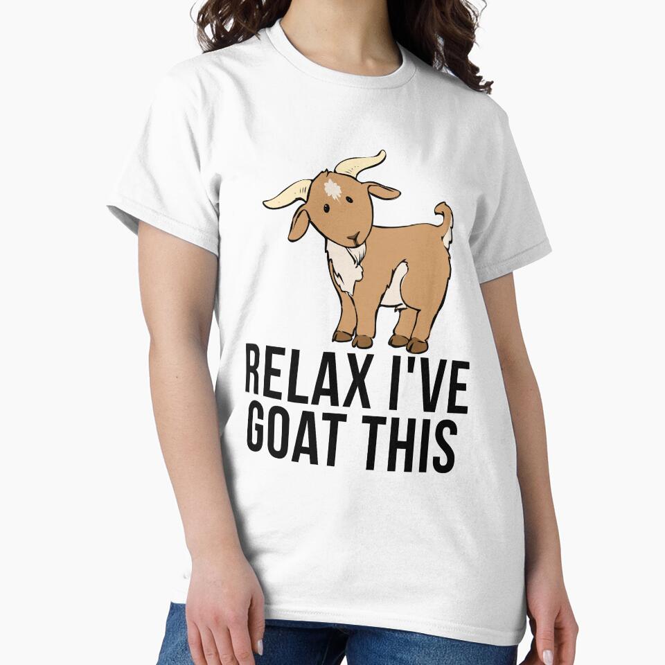 Relax I've Goat This - Funny Goat Farmer Pet Lover by TrendJunky