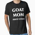 Goat Mom Best Ever Goat Life Goat Love Goat Signs I Love Goats Goat Presents Goat Lover Gift by TeesByDesign