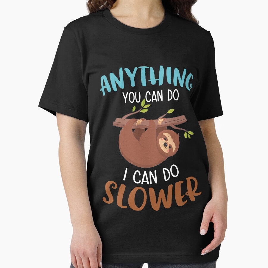 Anything You Can Do I Can Do Slower Sloth Men Women T-Shirt by TeeSaLim