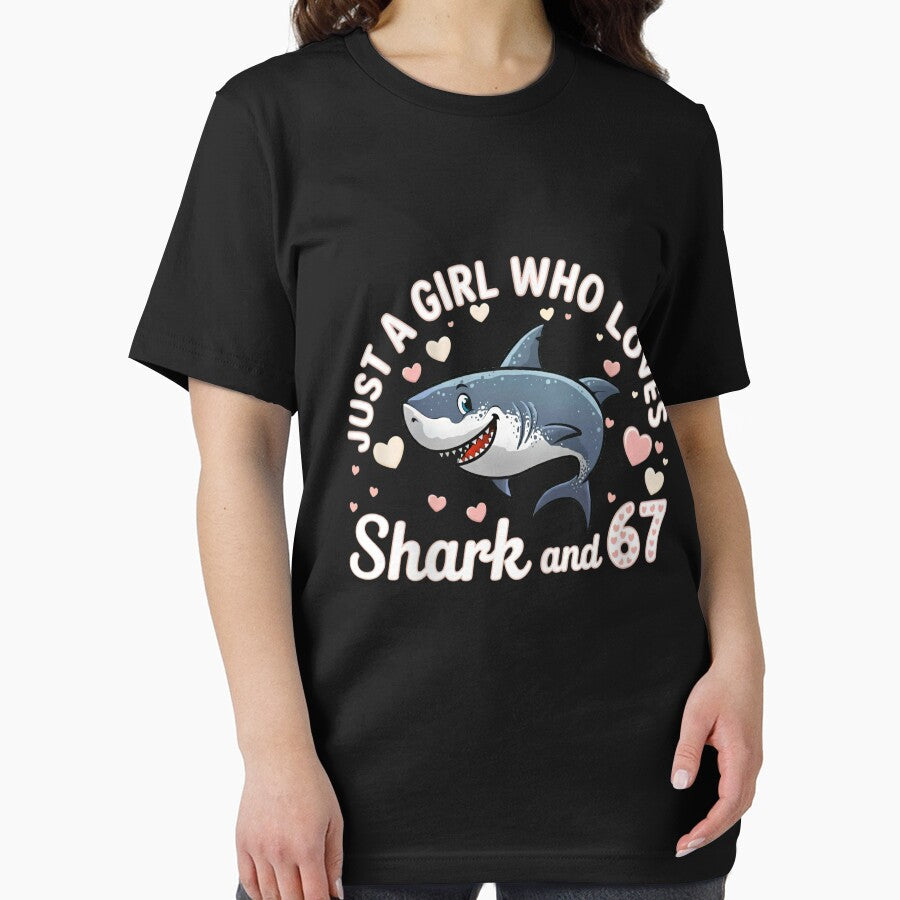 Just a Girl Who Loves Sharks and 67 Six Seven Tee by LashondaGreen89