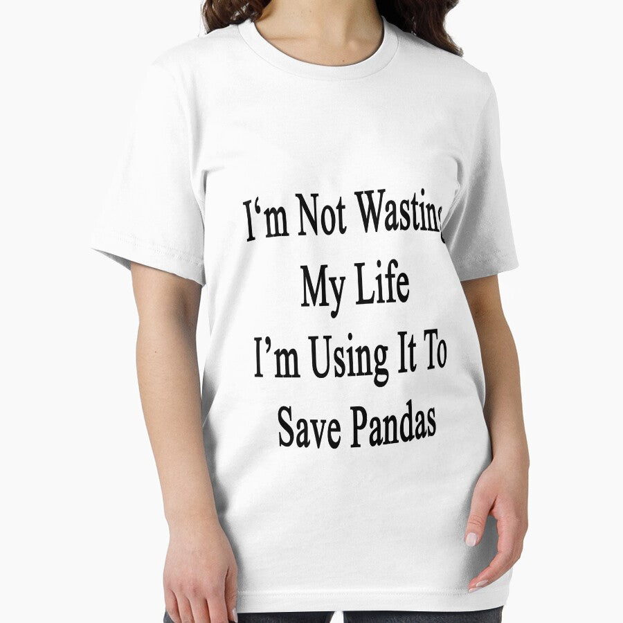 I'm Not Wasting My Life I'm Using It To Save Pandas by supernova23