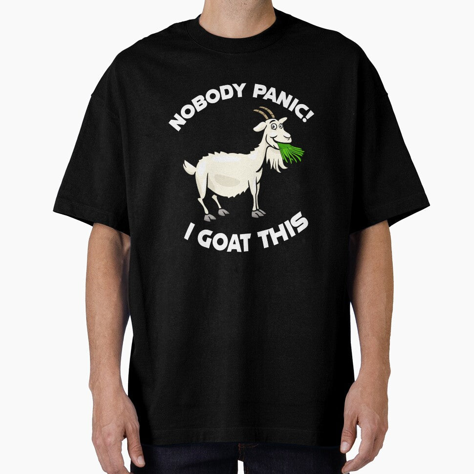 NOBODY PANIC I GOAT THIS by Ram94