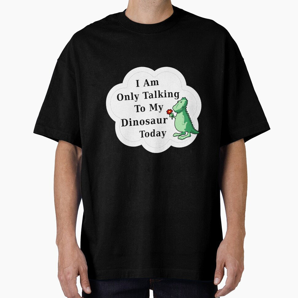 I Am Only Talking To My Dinosaur Today | Funny Cute Kawaii Dino by kmcs