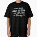 God is great goats are good and people are crazy goat funny t-shirt for men and women by Titmit