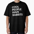 Cool People Have Rabbits Cute Pet Gift by LADistrictGarb