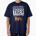 Always be a tiger funny slogan by LynHebb