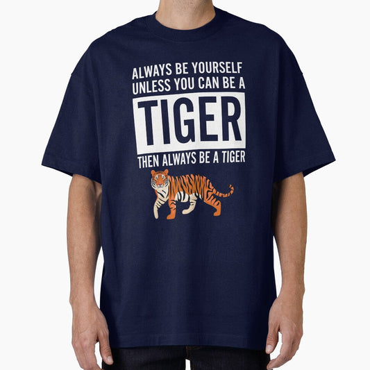 Always be a tiger funny slogan by LynHebb