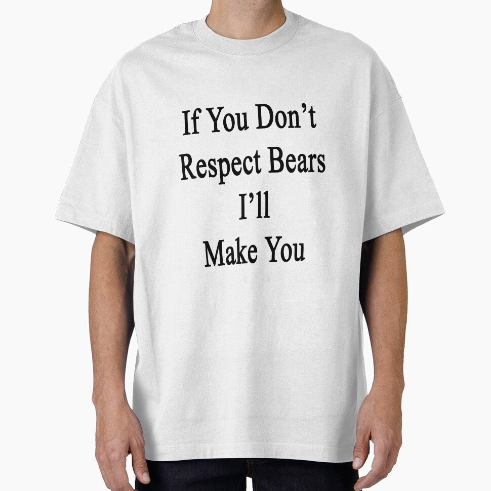 If You Don't Respect Bears I'll Make You by supernova23