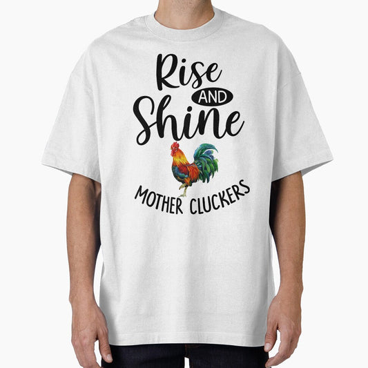 Chicken Lover Gift - Rise And Shine Mother Cluckers by SunsetGloww