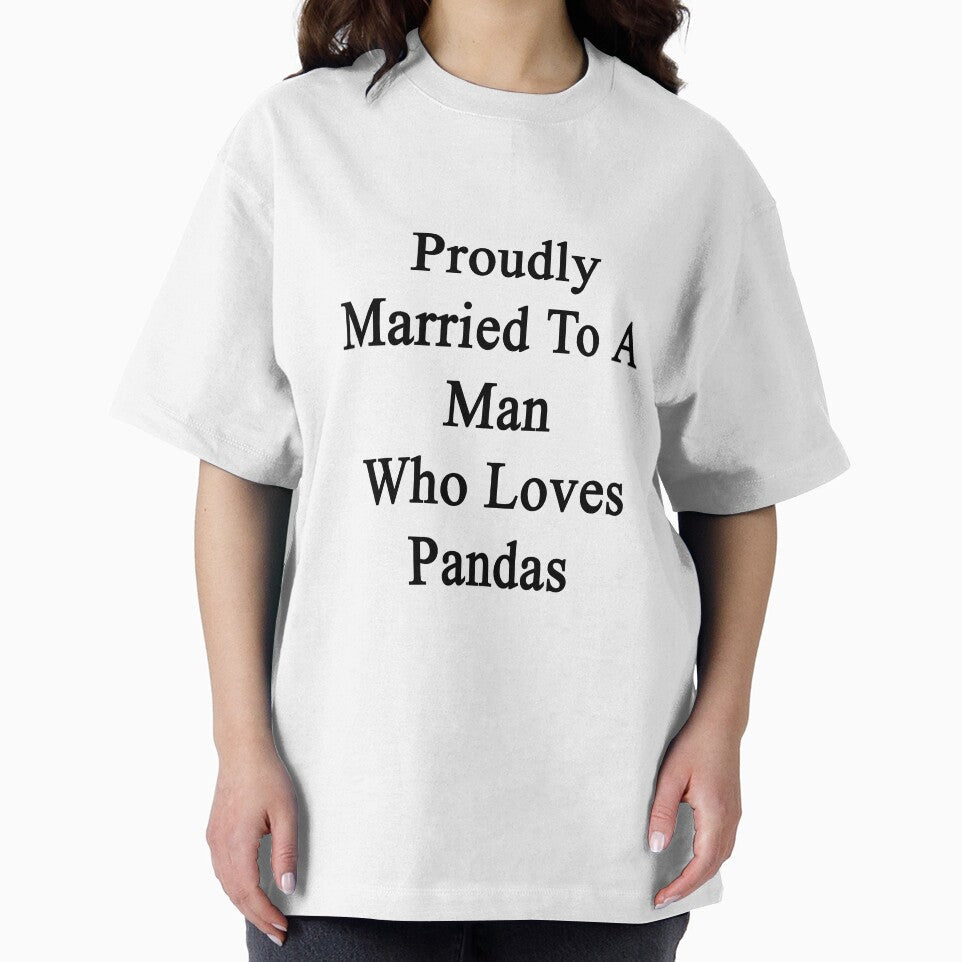 Proudly Married To A Man Who Loves Pandas by supernova23