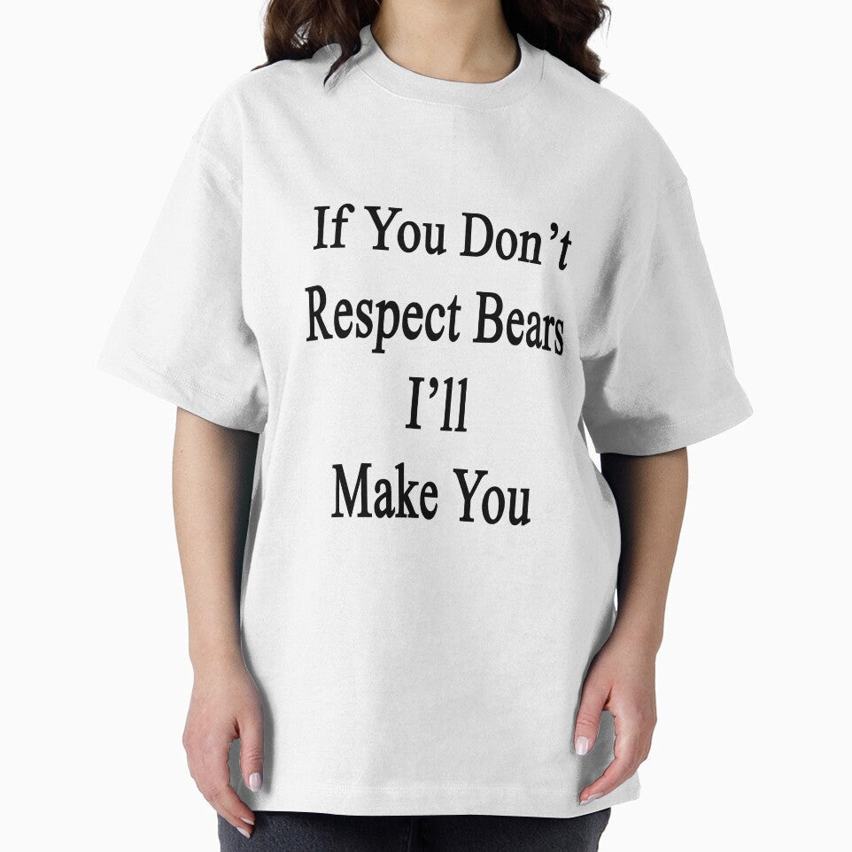 If You Don't Respect Bears I'll Make You by supernova23