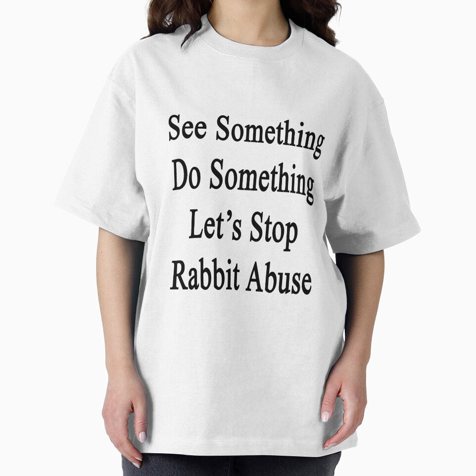 See Something Do Something Let's Stop Rabbit Abuse by supernova23