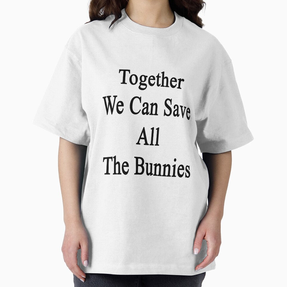 Together We Can Save All The Bunnies by supernova23