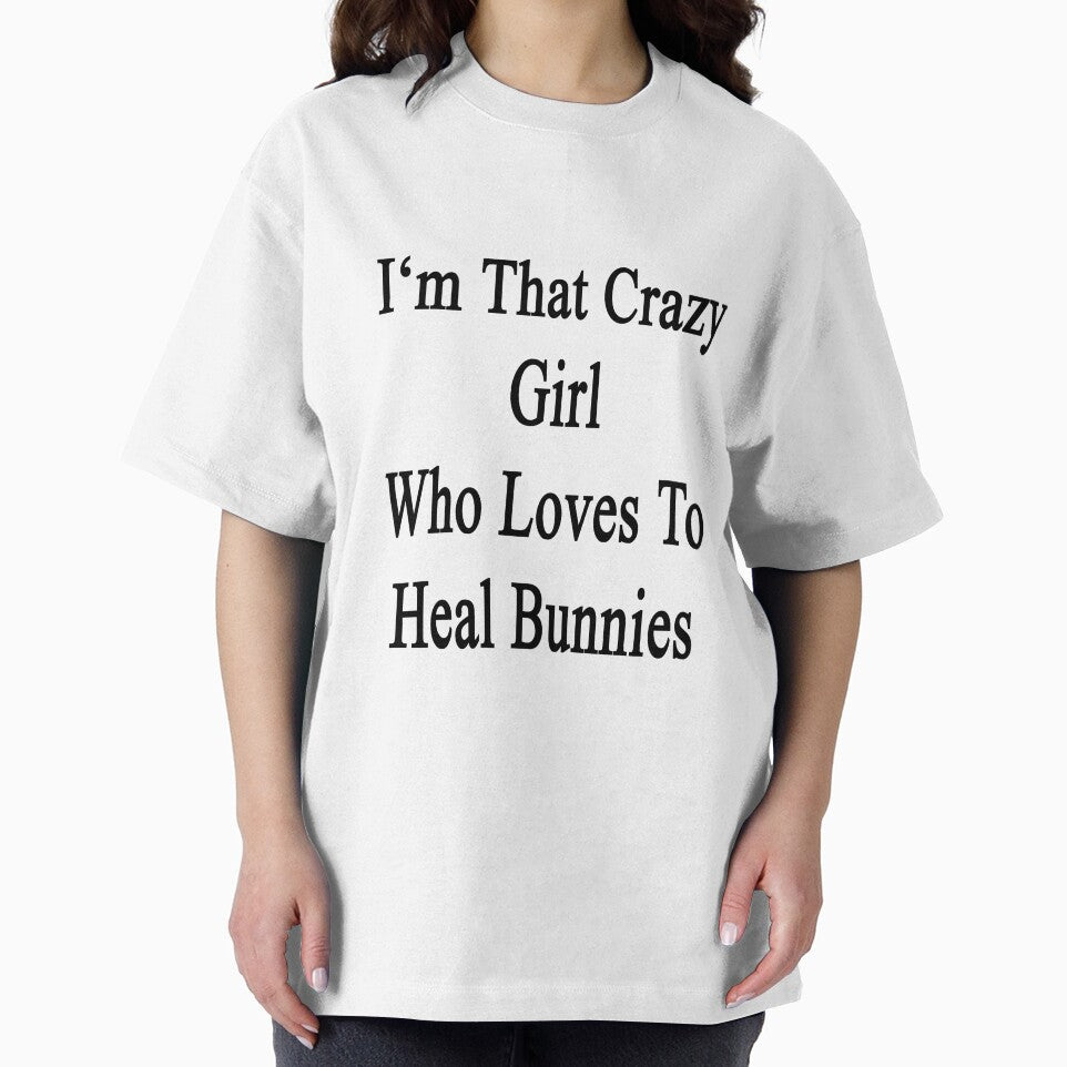 I'm That Crazy Girl Who Loves To Heal Bunnies by supernova23