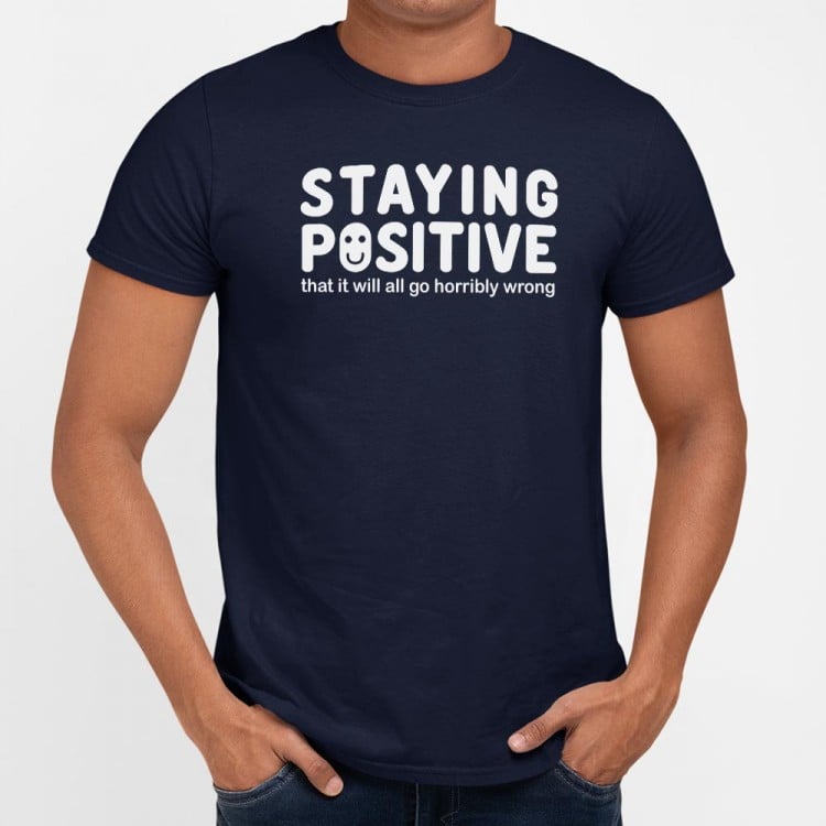 Staying Positive That It Will All Go Horribly Wrong