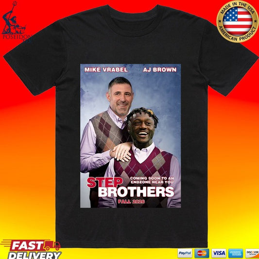 Step Brothers Ne Mike Vrabel Aj Brown Coming Soon To An Endzone Near You Fall 2026 T-shirt