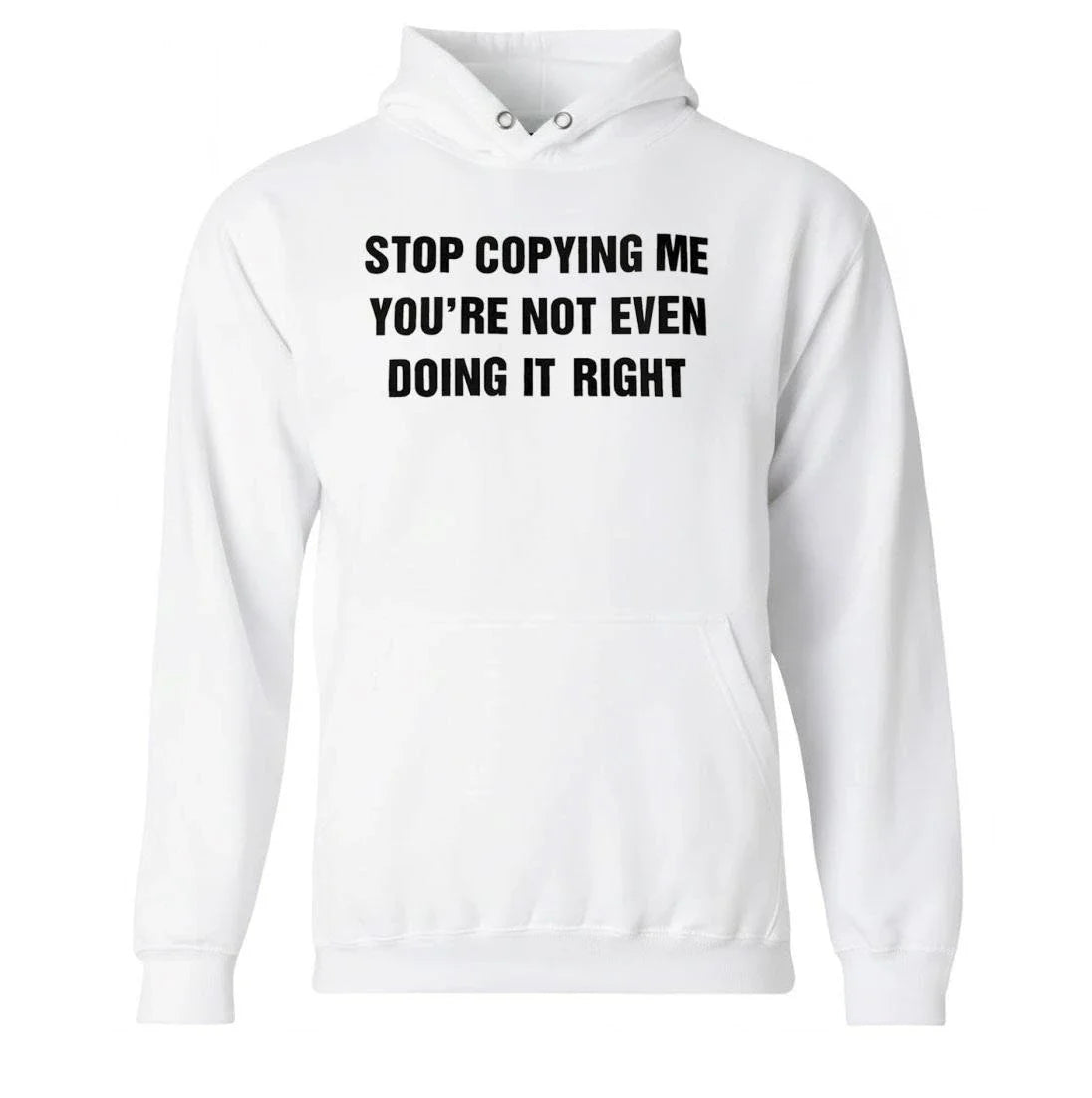 Stop Copying Me You’re Not Even Doing It Right Shirt