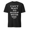 Taylor Frankie Paul Cant Wait To Sleep With You Shirt