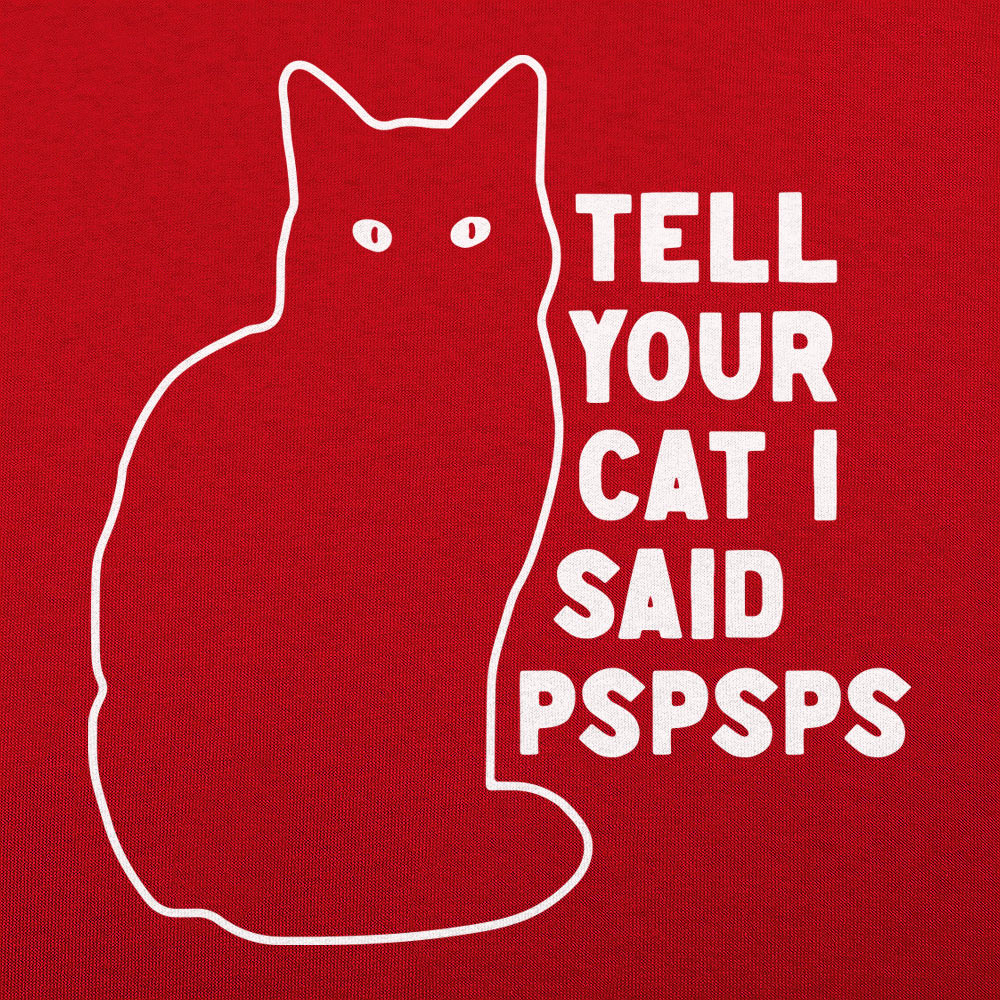 Tell Your Cat I Said Pspsps Black Cat Design