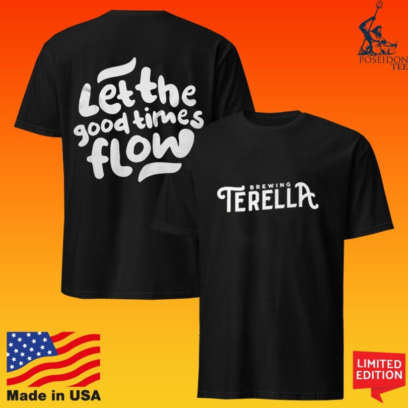 Terella Brewing Let The Good Times Flow T-shirt