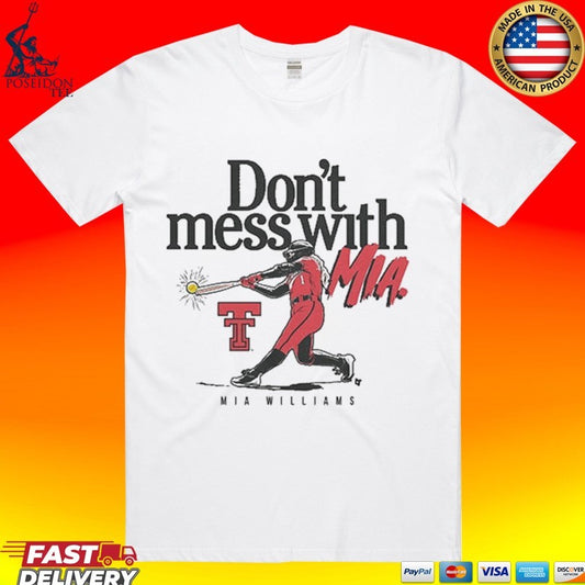 Texas Tech Softball Don’t Mess With Mia Williams T-shirt