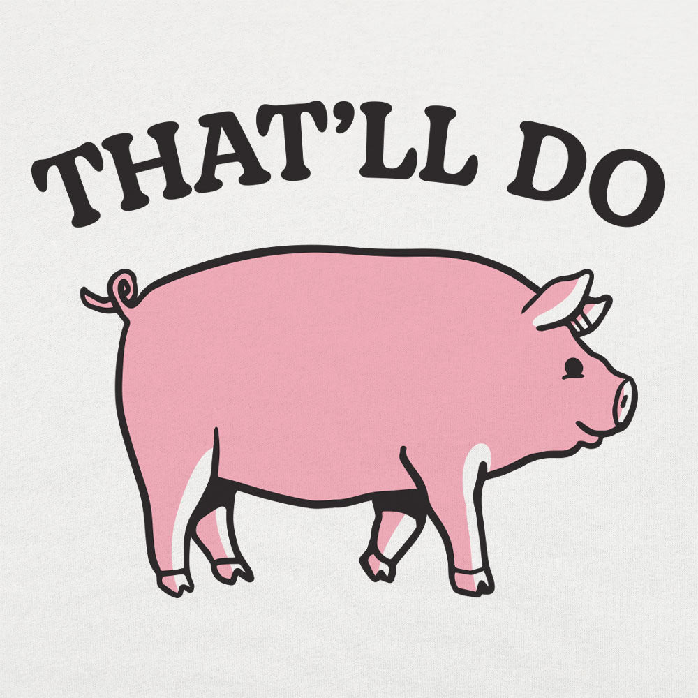 That'll Do Pig Graphic