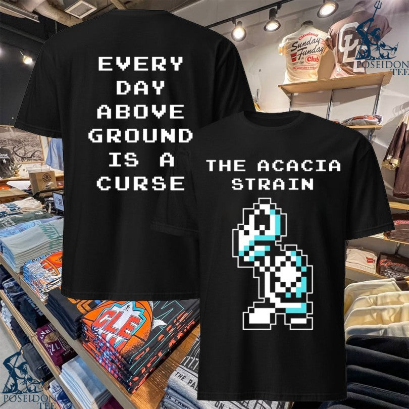 The Acacia Strain Every Day Above Ground Is A Curse Dry Bone T-shirt