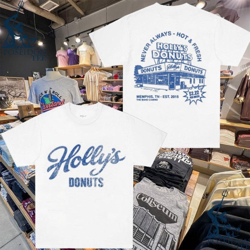 The Band Camino Holly Donuts Never Always Hot And Fresh T-shirt