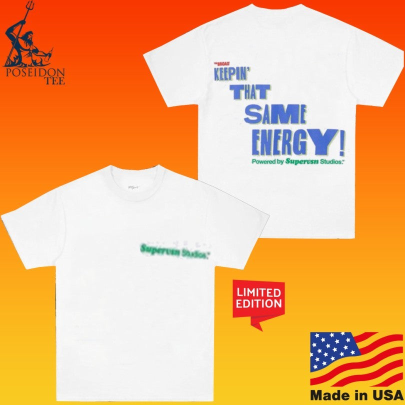 The Broad Keepin That Same Energy T-shirt