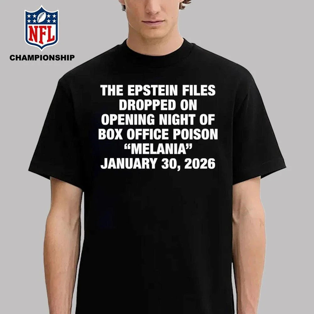 The Epstein Files Dropped On Opening Night Of Box Office Poison Melania January 30, 2026 Shirt