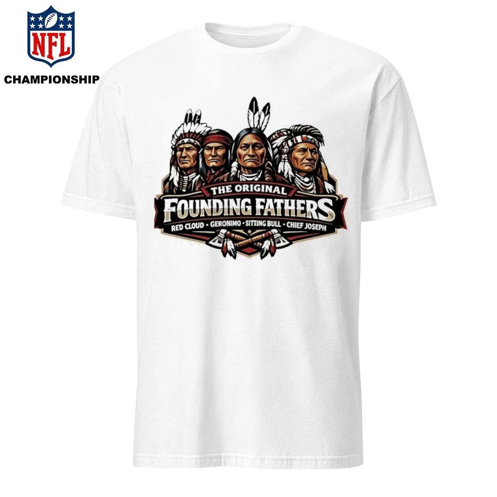 The Founding Fathers Red Cloud Geronimo Sitting Bull Chief Joseph Shirt