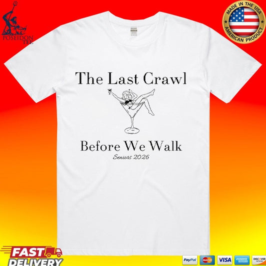 The Last Crawl Before We Walk Seniors 2026 T-shirt