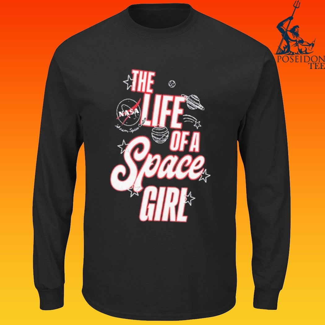 The Life Of A Space Girl T-shirt