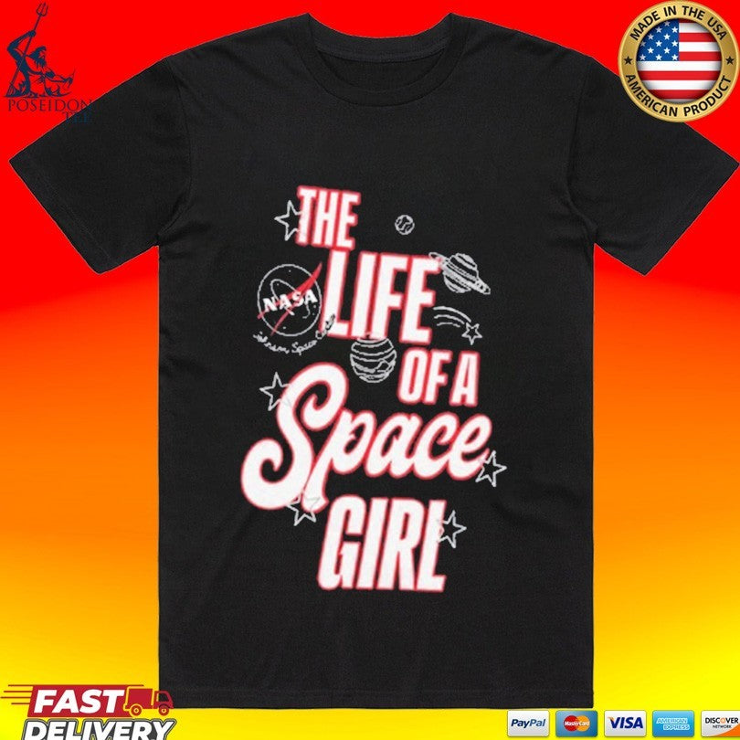 The Life Of A Space Girl T-shirt
