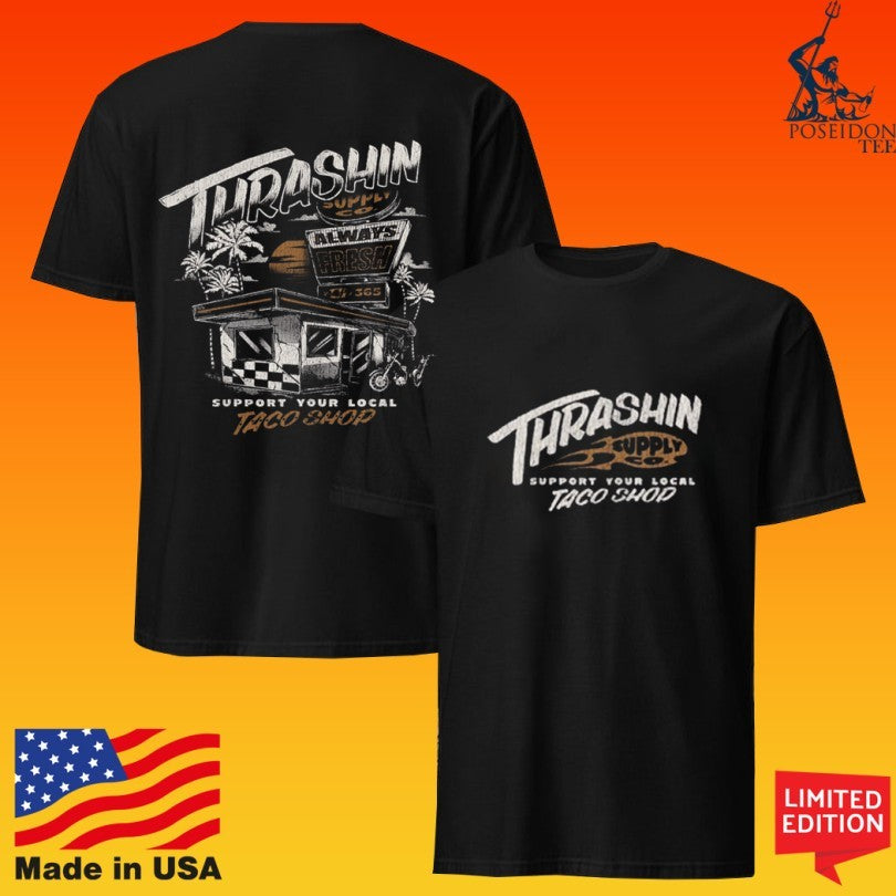 Thrashin Supply Support Your Local Taco Shop T-shirt