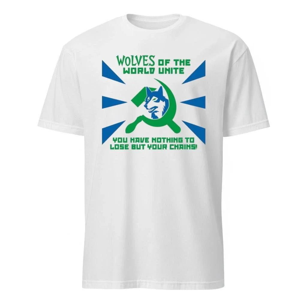 Timberwolves Of The World Unite You Have Nothing To Lose But Your Chains Shirt