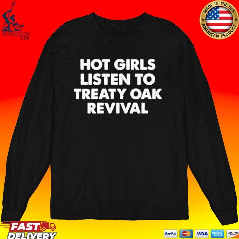 Treaty Oak Revival Hot Girls Listen To T-shirt