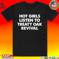 Treaty Oak Revival Hot Girls Listen To T-shirt