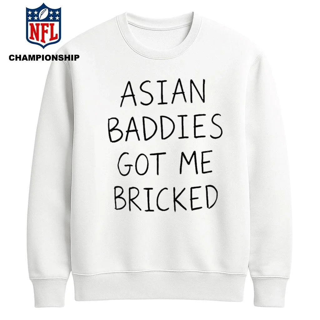 Trump Asian Baddies Got Me Bricked Shirt