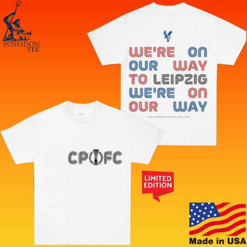 Uefa Conference League We’re On Our Way To Leipzig Final T-shirt