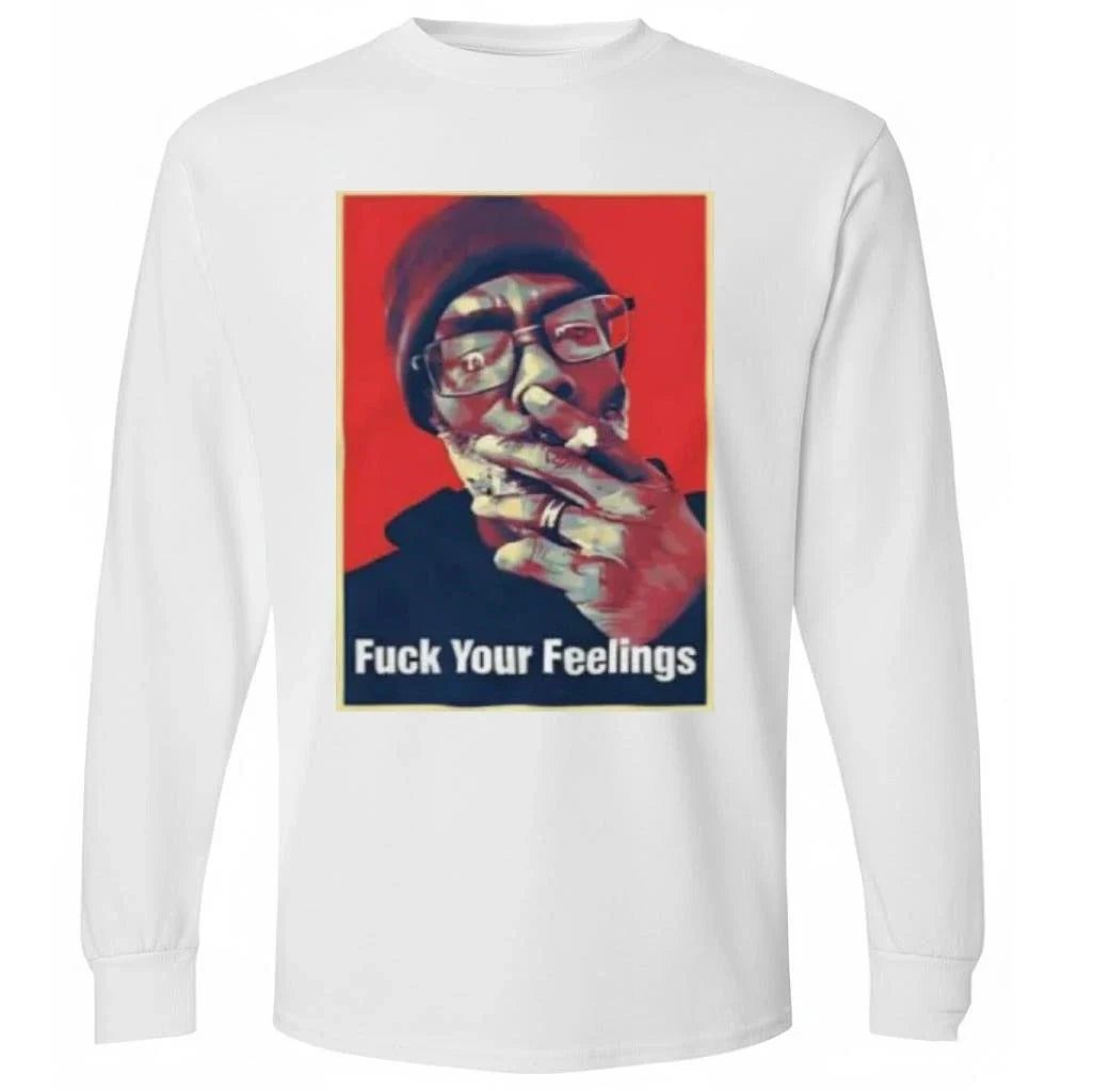 Uncle Clif Fuck Your Feelings hope Shirt