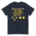 Practiced In The Ancient Ways Men's Classic Tee