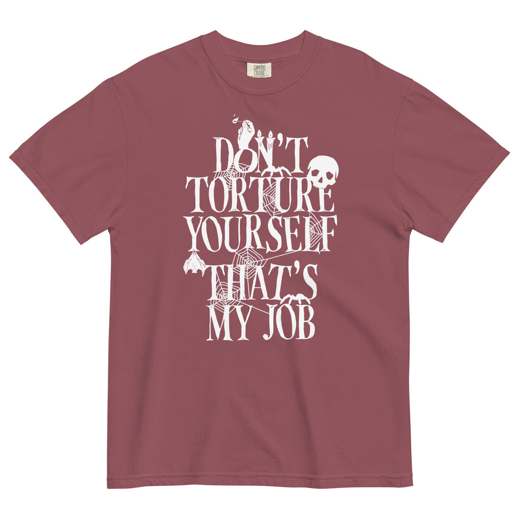 Don't Torture Yourself That's My Job Men's Relaxed Fit Tee